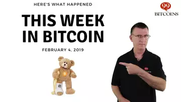 This week in Bitcoin - Feb 4th, 2019