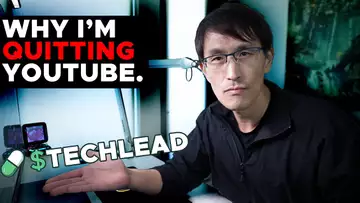 Why I'm QUITTING YOUTUBE - Streaming on $TECHLEAD