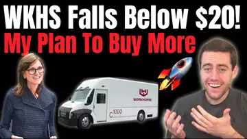 WKHS Stock Falls Below $20! My Plan To Buy More Workhorse And What Ark Invest Is Doing!