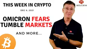 🔴 Omicron Fears Tumble Markets | This Week in Crypto – Dec 6, 2021