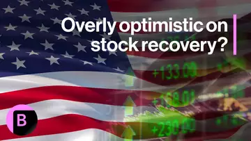 Markets in 3 Minutes: US Stock Recovery Is Too Optimistic