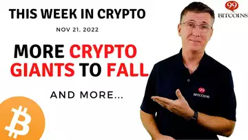 🔴More Crypto Giants to Fall | This Week in Crypto – Nov 21, 2022