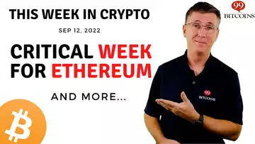 🔴 Critical Week for Ethereum | This Week in Crypto – Sep 12, 2022