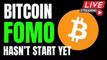 Bitcoin FOMO Hasn't Even Started Yet...But Soon
