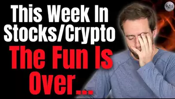 Stocks And Crypto Are Down! Is The Fun Over?