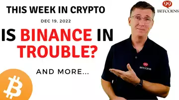 🔴Is Binance in Trouble? | This Week in Crypto – Dec 19, 2022