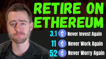 HOW MUCH ETHEREUM YOU NEED TO RETIRE! It's Less Than You Think