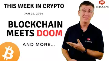 🔴 Blockchain Meets Doom  | This Week in Crypto – Jan 29, 2024