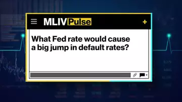 MLIV Pulse: What Fed rate would cause a big jump in default rates?