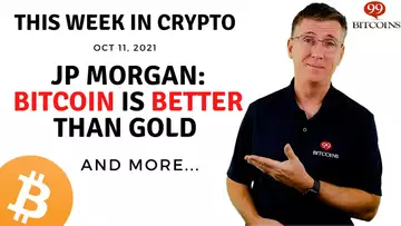 🔴 JP Morgan: Bitcoin is Better Than Gold | This Week in Crypto – Oct 11, 2021
