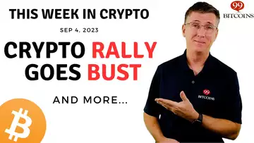 🔴 Crypto Rally Goes Bust | This Week in Crypto – Sep 4, 2023