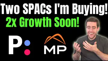 2 High Growth SPAC Stocks I'm Buying Now! Huge Upside!