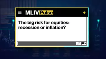 The Big Risk for Equities: Recession or Inflation?