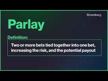Why the Parlay Is One of the Most Popular Bets in Sports (Video)