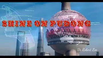 Shine on Pudong     (Dr Robert Lee,  To the city where I once lived for 30 years)