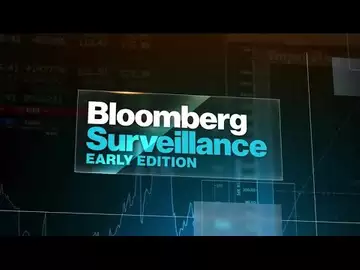 'Bloomberg Surveillance: Early Edition' Full (08/17/22)