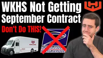 Workhorse Not Getting Contract In September! DON'T Make This Mistake With WKHS Stock!