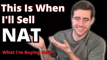 This Is When I Will Sell My NAT Stock! And What Stock I'm Buying Today!