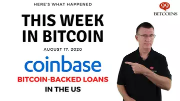 Coinbase‌ ‌to‌ ‌Offer‌‌ ‌Bitcoin-Backed‌‌ ‌‌Loans‌‌ |  This Week in Bitcoin - Aug 17, 2020