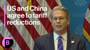 US, China Agree to Lower Tariffs