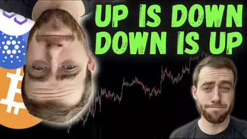 Up Is Down And Down Is Up In Crypto!