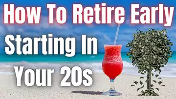 How Much Money You Need To Retire Early Starting In Your 20s! (FIRE Movement)