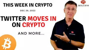 🔴Twitter Moves in on Crypto | This Week in Crypto – Dec 26, 2022