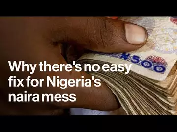 Why Is Nigeria's Naira such a mess?