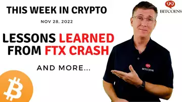 🔴Lessons Learned from FTX Crash | This Week in Crypto – Nov 28, 2022