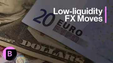 Low-Liquidity FX Moves Have Gone Too Far: 3-Minute MLIV