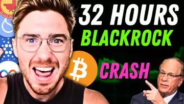 BLACKROCK MAY DEVASTATE THE BITCOIN MARKET IN EXACTLY 32 HOURS!