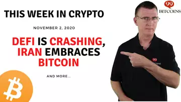 🔴 Defi is Crashing, Iran embraces Bitcoin | This Week in Crypto - Nov 2, 2020
