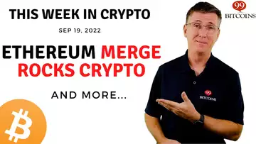 🔴 Ethereum Merge Rocks Crypto | This Week in Crypto – Sep 19, 2022