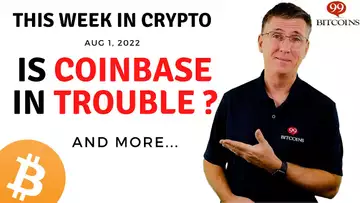 🔴Is Coinbase in Trouble? | This Week in Crypto – Aug 1, 2022