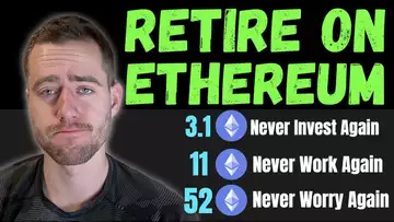 How Much Ethereum You Need To Retire! It’s Less Than You Think