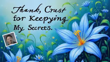 Thank You, Crust, for Keeping My Secrets ( Lyrics and Music,Dr Robert Lee NO. RLAM-F-033)