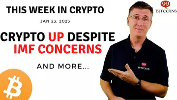🔴Crypto Up Despite IMF Concerns | This Week in Crypto – Jan 23, 2023