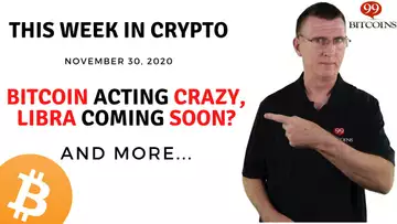 🔴 Bitcoin acting CRAZY, Libra coming soon? | This Week in Crypto - Nov 30, 2020