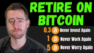 How Much Bitcoin You Need To Retire! (It’s Less Than You Think)