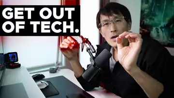 Get Out of Tech. IT'S OVER.