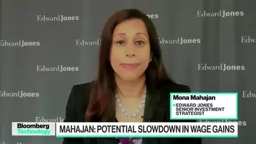 Edward Jones' Mahajan: Potential Slowdown in Wage Gains