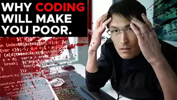 Why Coding will make you Poor.