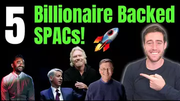 5 Billionaire Backed SPACs! High Growth Stocks!