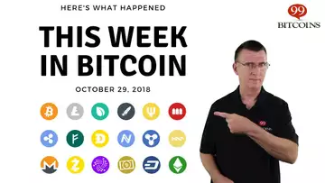 This week in Bitcoin - Oct 29th, 2018