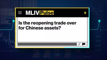 MLIV Pulse: Is Reopening Trade Over for Chinese Assets?